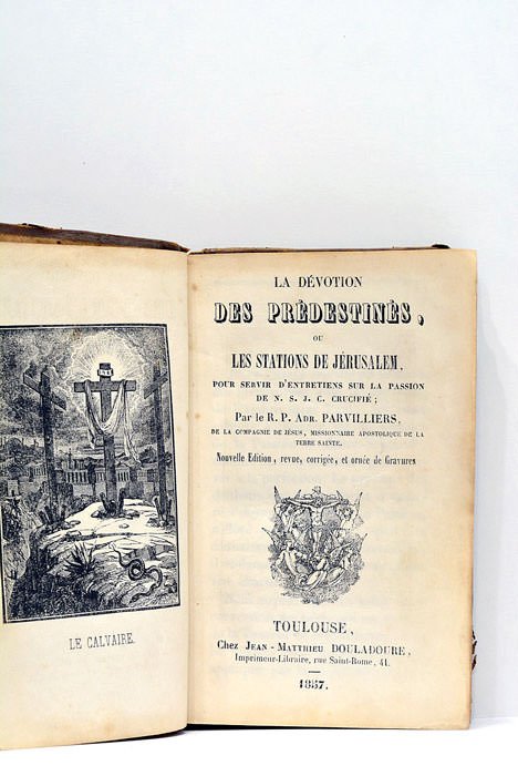 La dévotion des prédestinés, ou les stations de Jérusalem. Pour …