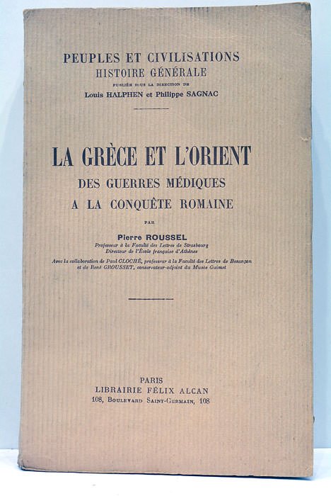 La Grèce et l'Orient. Des guerres Médiques à la Conquête …