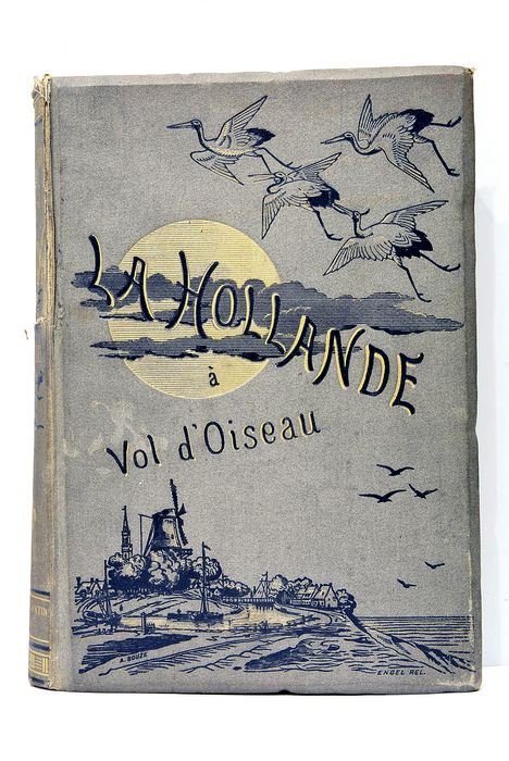 La Hollande à vol d'oiseau. Eaux-fortes et fusains par Maxime …