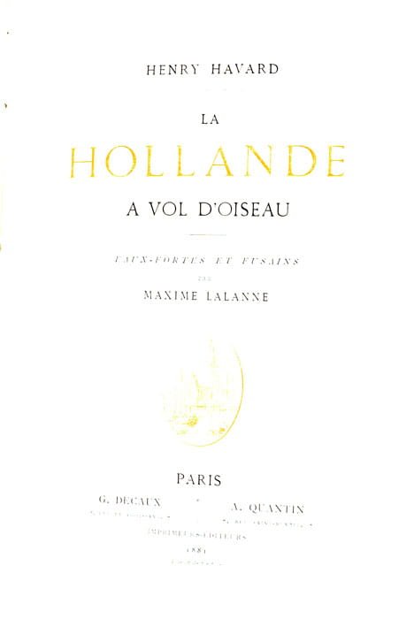 La Hollande à vol d'oiseau. Eaux-fortes et fusains par Maxime …