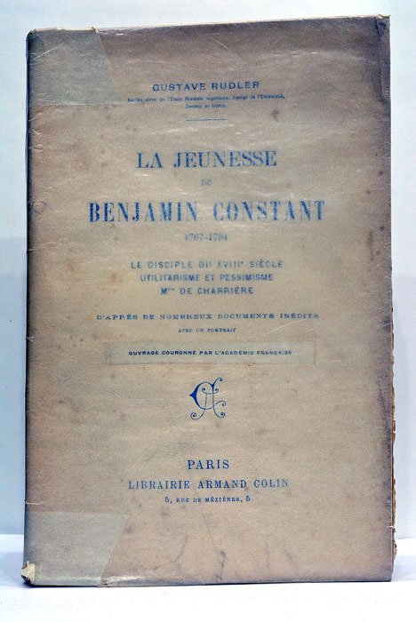 La jeunesse de Benjamin Constant 1767-1794. Le disciple du XVIIIe …