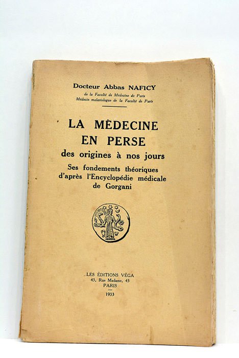 La médecine en Perse. Des origines à nos jours. Ses …