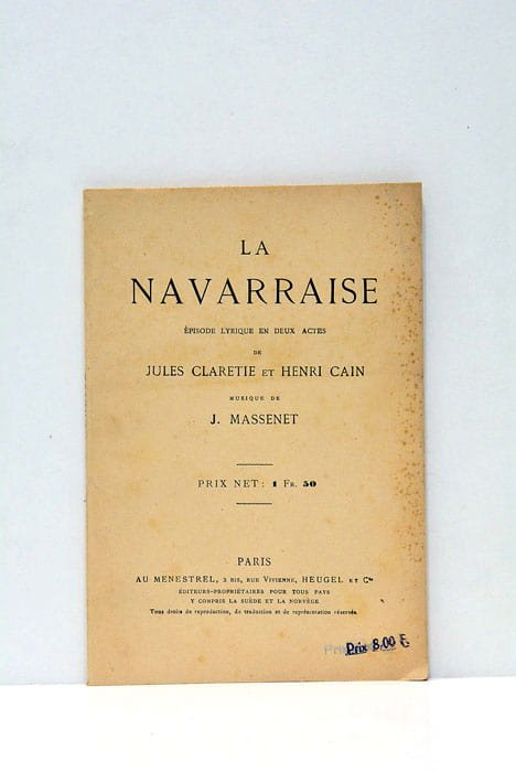 La Navarraise. Épisode lyrique en deux actes. Musique de J. …