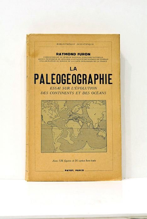 La Paléogéographie. Essai sur l'évolution des continents et des océans.