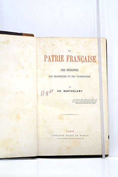 La patrie française. Ses origines, ses grandeurs et ses vicissitudes.