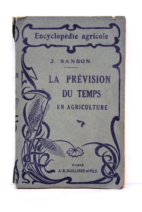 La prévision du temps en agriculture. Avec 60 figures intercallées …