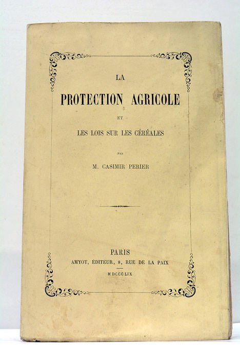 La protection agricole et les lois sur les céréales.