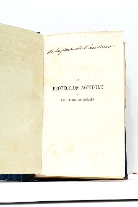 La Protection Agricole et les Lois sur les Céréales. Paris, …