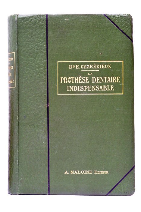 La prothèse dentaire indispensable. Avec 130 figures dans le texte …