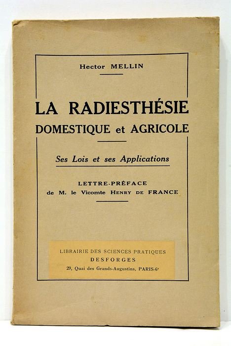 La radiesthésie domestique et agricole. Ses lois et ses applications. …