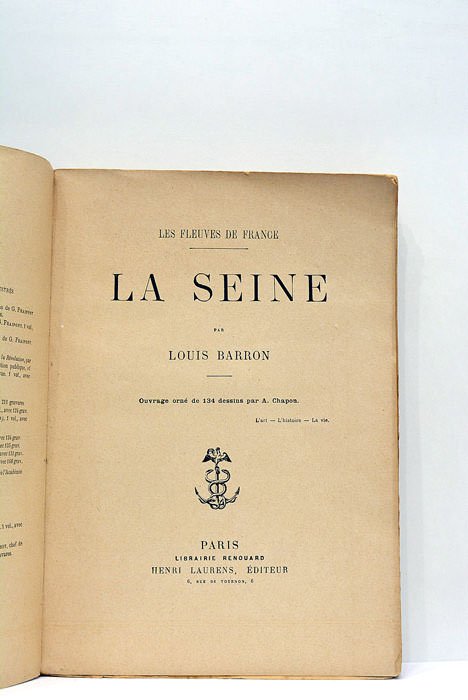 La Seine. Ouvrage orné de 134 dessins par A. Chapon.