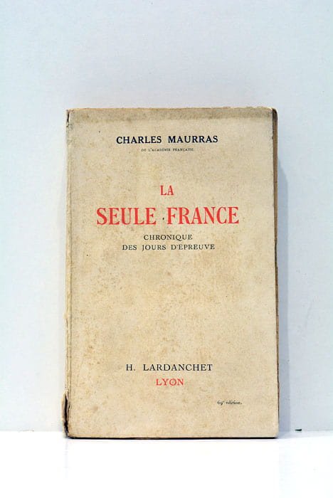 La seule France. Chronique des jours d'épreuve.