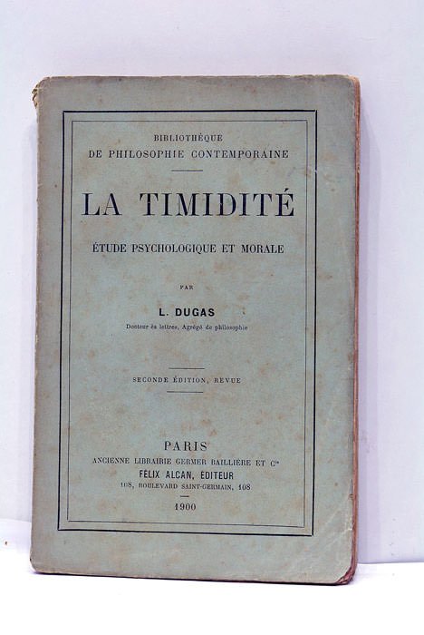 La Timidité. Étude psychologique et morale. Seconde édition, revue.