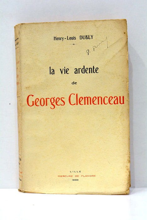 La vie ardente de Georges Clemenceau. Avce deux portraits hors-texte. …