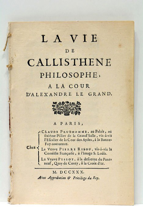 La Vie de Callisthène philosophe à la cour d'Alexandre le …