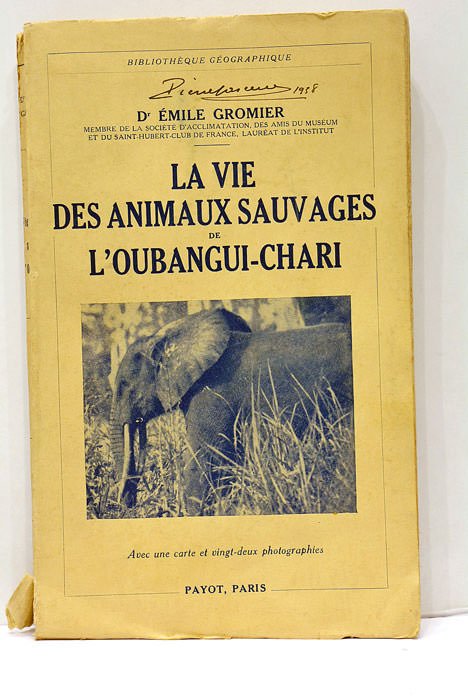 La Vie des Animaux Sauvages de l'Oubangui-Chari. Avec 1 carte …