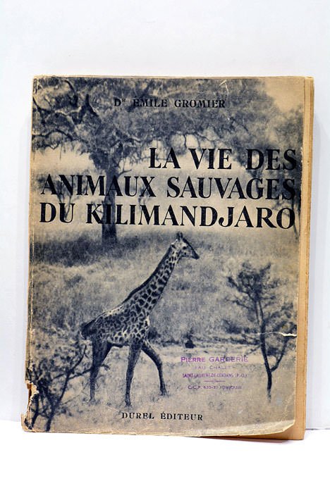 La Vie des Animaux Sauvages du Kilimandjaro. Avec une carte …