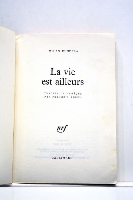 La vie est ailleurs. Traduit du tchèque par Franóis Kérel.