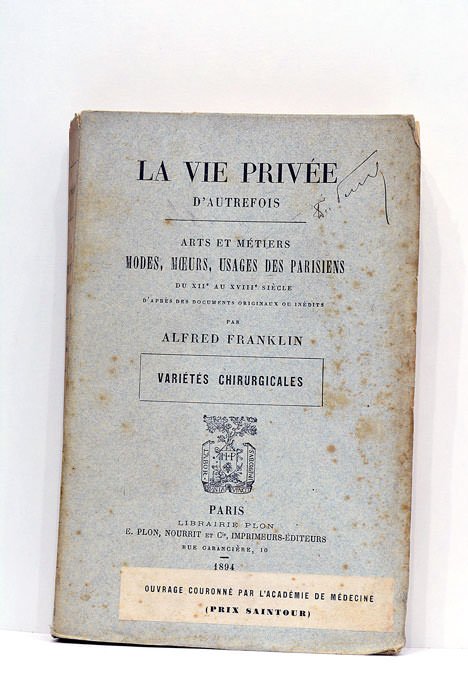 La vie privée d'autrefois. Arts et métiers. Modes, moeurs, usages …