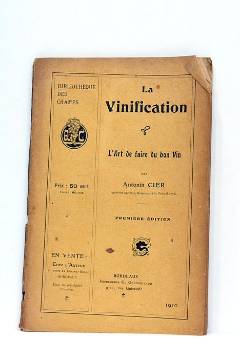 La vinification. L'art de faire du bon Vin. Première édition.