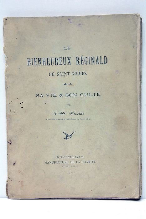 Le bienheureux Réginald de Saint-Gilles. Sa vie et son culte.