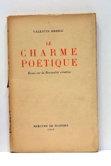 Le Charme Poétique. Essai sur la Sensualité créatrice.