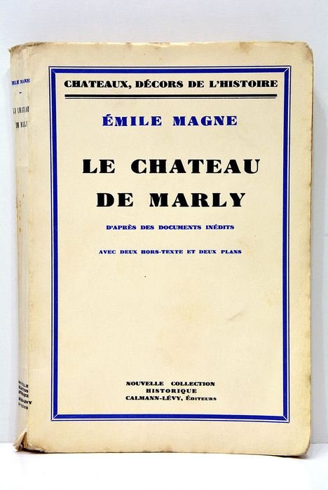 Le Château de Marly. D'après des Documents inédits.