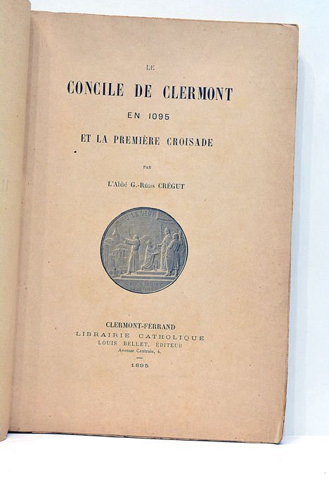 Le concile de Clermont en 1905 et la première croisade.