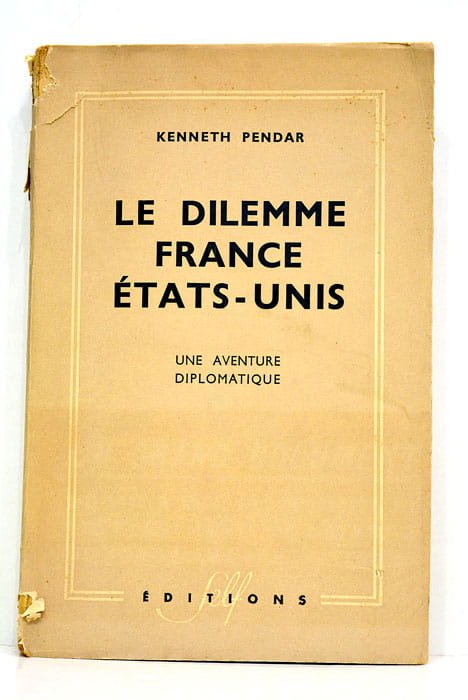Le dilemme France États-Unis. Une aventure diplomatique.