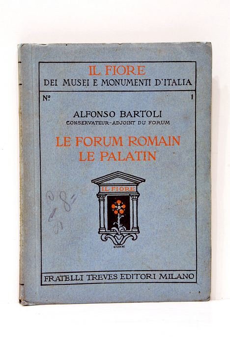LE FORUM ROMAIN - LE PALATIN. COLLECTION "IL FIORE" / …