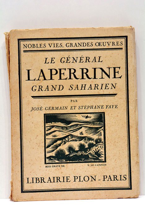 Le Général Laperrine. Grand Saharien. Avec un portrait, deux gravures …