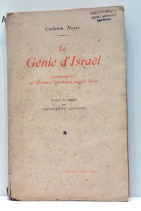 Le Génie d'Israël. Interprétation des Écritures hébraïques jusqu'à l'Exil. Traduit …