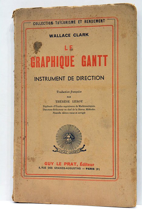 Le Graphique Gantt. Instrument de direction. Traduction française par Thérèse …