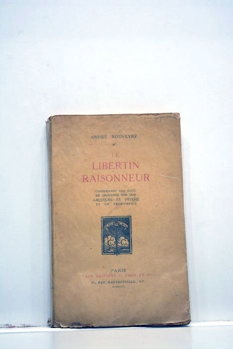 Le libertin raisonneur. Comprenant une suite de gravures sur bois. …