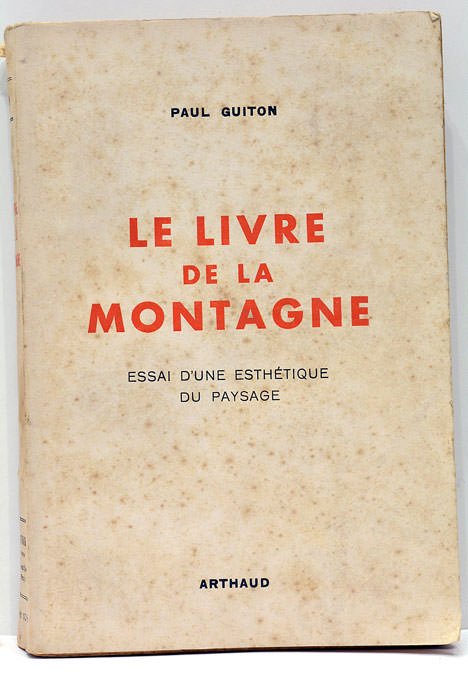 Le livre de la Montagne. Essai d'une esthétique du paysage.