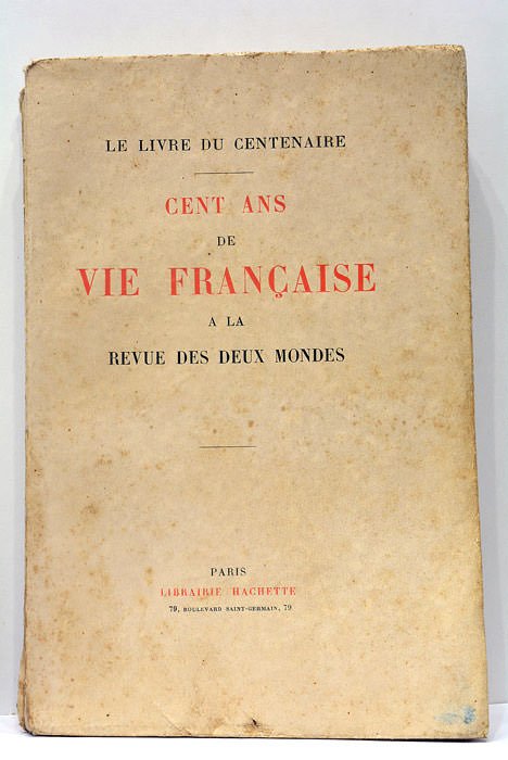 LE LIVRE DU CENTENAIRE. CENT ANS DE VIE FRANÇAISE À …