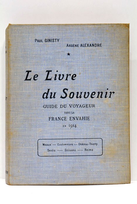 Le Livre du Souvenir. Guide du Voyageur dans la France …