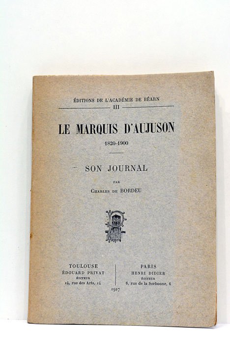 Le Marquis d'Aujuson. 1820-1900. Son journal.