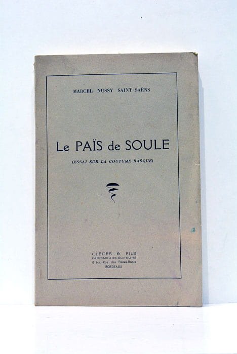 Le Païs de Soule (essai sur la coutume basque).
