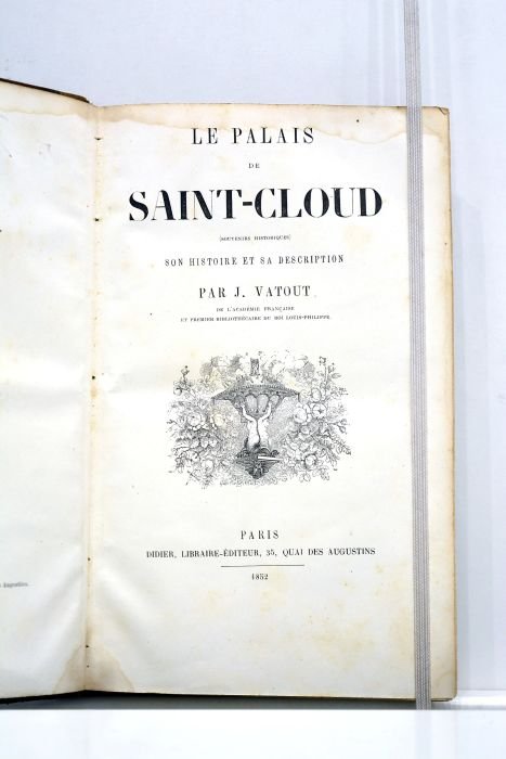 Le palais de Saint-Cloud (souvenirs historiques). Son histoire et sa …