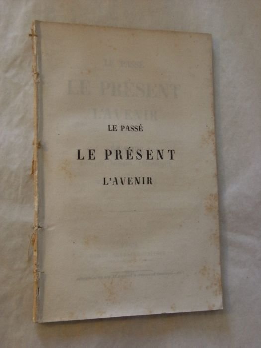 Le Passé le Présent l'Avenir. Epîtres Historiques, Politiques, Philosophiques.