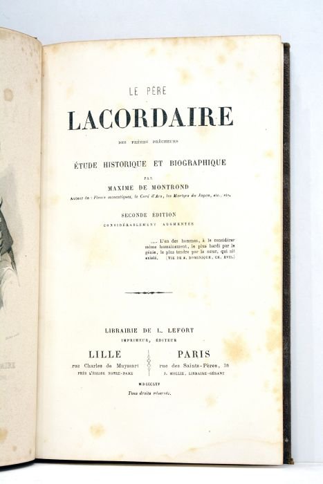 Le père Lacordaire des frères prêcheurs. Etude historique et biographique. …