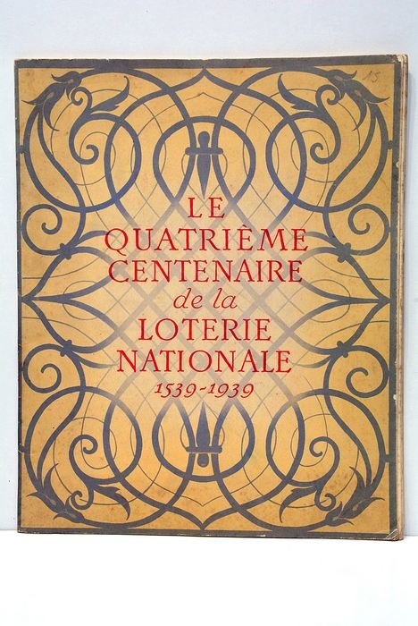 LE QUATRIÈME centenaire de la loterie nationale 1539-1939.
