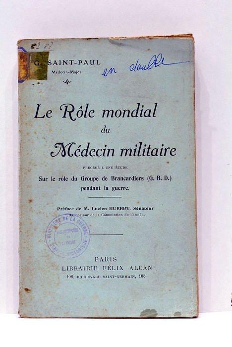 Le Rôle mondial du Médecin militaire. Précédé d'une étude sur …