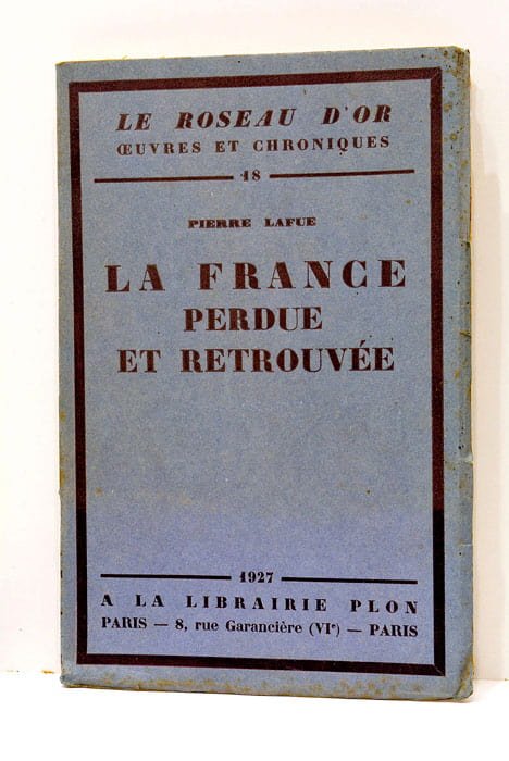 Le roseau d'or. Oeuvres et chroniques. La France perdue et …