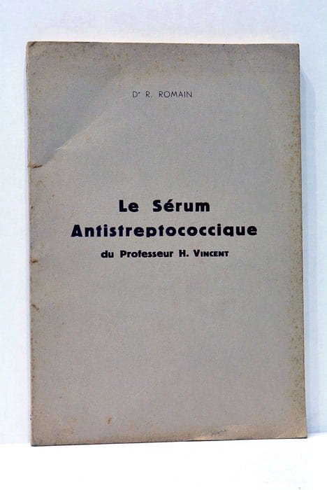 Le sérum antistreptococcique du Prof H. Vincent.