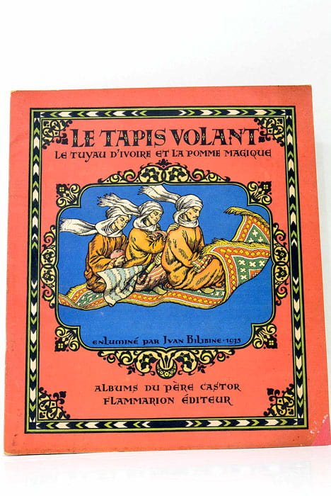 Le tapis volant. Le tuyau d'ivoire et la pomme magique. …