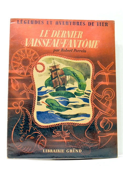 Légendes et Aventures de Mer. Le Dernier Vaisseau-fantôme. Illustrations de …