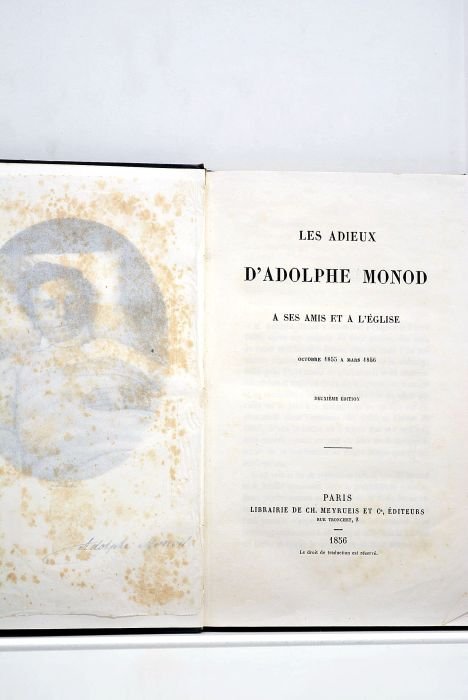 Les adieux d'Adolphe Monod à ses amis et à l'Eglise. …