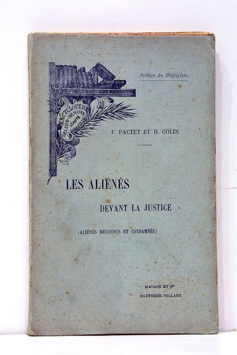 Les Aliénés devant la Justice. (Aliénés Méconnus et Condamnés).